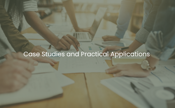 Case Studies and Practical Applications